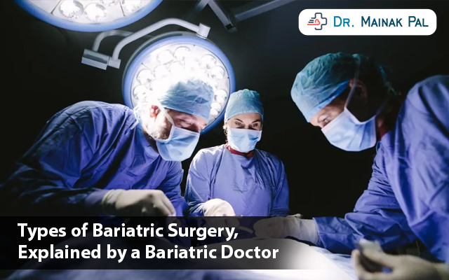 types-of-bariatric-surgery-explained-by-a-bariatric-doctor-dr-mainak